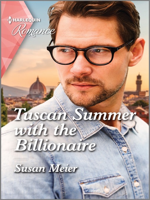 Title details for Tuscan Summer with the Billionaire--Get swept away with this sparkling summer romance! by Susan Meier - Available